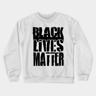 Black Lives Matter Crewneck Sweatshirt